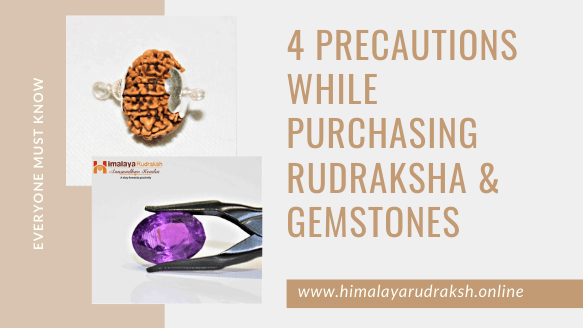 Precautions While Purchasing Rudraksha & Gemstones - Himalaya Rudraksha Anusandhan Kendra